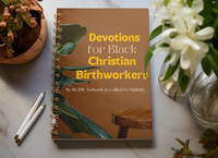 Devotions for Black Christian Birthworkers *Presale*